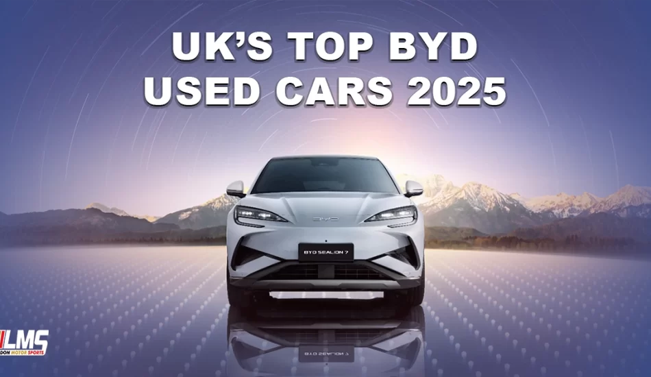 UK’s Top BYD Used Cars 2025